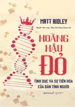 Hoàng Hậu Đỏ – Tình Dục Và Sự Tiến Hóa Của Bản Tính Người