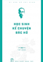 Học Sinh Kể Chuyện Bác Hồ