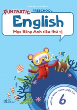Học Tiếng Anh Siêu Thú Vị : Sách Luyện Tập 6