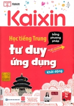 Kaixin – Học Tiếng Trung Bằng Phương Pháp Tư Duy Ứng Dụng – Khởi Động