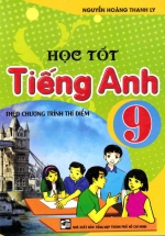 Học Tốt Tiếng Anh 9 – Chương Trình Thí Điểm