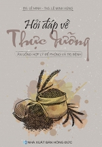 Hỏi Đáp Về Thực Dưỡng – Ăn Uống Hợp Lý Để Phòng Và Trị Bệnh (VT)