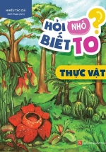 Hỏi Nhỏ Biết To – Thực Vật