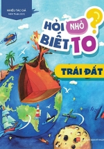 Hỏi Nhỏ Biết To – Trái Đất