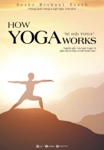 How Yoga Works – Bí Mật Yoga