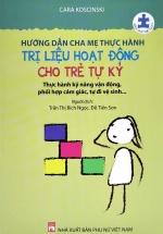 Hướng Dẫn Cha Mẹ Thực Hành Trị Liệu Hoạt Động Cho Trẻ Tự Kỷ