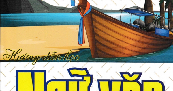 Hướng Dẫn Học Ngữ Văn 6 – Tập 1 (Bám Sát SGK Chân Trời Sáng Tạo)