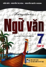 Hướng Dẫn Học Ngữ Văn Lớp 7 – Tập 2 (Dùng Kèm SGK Chân Trời Sáng Tạo)