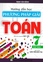 Hướng Dẫn Học & Phương Pháp Giải Toán Lớp 7 – Tập 2 (Bám Sát SGK Chân Trời Sáng Tạo)