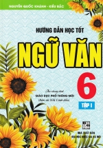 Hướng Dẫn Học Tốt Ngữ Văn 6 – Tập 1 (Bám Sát SGK Cánh Diều)