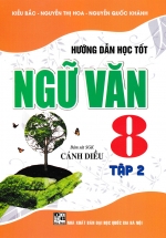 Hướng Dẫn Học Tốt Ngữ Văn 8 – Tập 2 (Bám Sát SGK Cánh Diều)