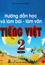 Hướng Dẫn Học Và Làm Bài Làm Văn Tiếng Việt 2 Tập 2