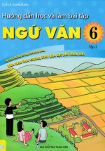 Hướng Dẫn Học Và Làm Bài Tập Ngữ Văn 6 Tập 2 (Kết Nối Tri Thức Với Cuộc Sống – ND)