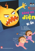 Hướng Dẫn Kĩ Năng An Toàn Cho Trẻ Em – An Toàn Dùng Điện: Bóng Ma Điện Bí Ẩn