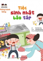Hướng Dẫn Kĩ Năng An Toàn Cho Trẻ Em – Phòng Tránh Bỏng: Tiệc Sinh Nhật Bão Táp