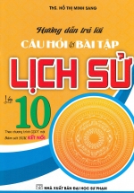 Hướng Dẫn Trả Lời Câu Hỏi Và Bài Tập Lịch Sử Lớp 10 (Bám Sát SGK Kết Nối)