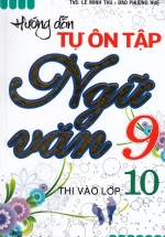Hướng Dẫn Tự Ôn Tập Ngữ Văn 9 Thi Vào Lớp 10