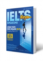 Ielts Key Speaking – Công Thức Học Nhanh Ielts – Speaking Part 1, 2, 3