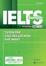 IELTS SAMPLE Speaking Part 1-2-3 – Tuyển Tập Câu Trả Lời Mẫu Hay Nhất