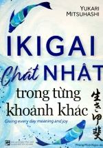 Ikigai – Chất Nhật Trong Từng Khoảnh Khắc