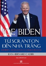 Joe Biden – Từ Scranton Đến Nhà Trắng