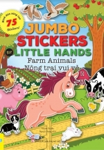 Jumbo Stickers for Little Hands – Farm Animals – Nông Trại Vui Vẻ – 75 Stickers! (ND)