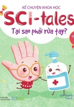 Kể Chuyện Khoa Học – Sci-Tales – Tại Sao Phải Rửa Tay?