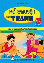 Kể Chuyện Theo Tranh Lớp 2 – Tập 2 (Sách Hỗ Trợ Phân Môn Kể Chuyện Ở Tiểu Học)