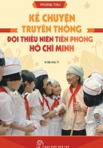 Kể Chuyện Truyền Thống Đội Thiếu Niên Tiền Phong Hồ Chí Minh