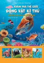 Khám Phá Thế Giới Động Vật Kì Thú – Thế Giới Của Các Loài Vật Kì Quái