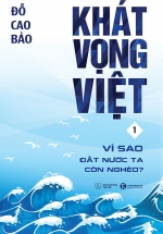 Khát Vọng Việt 1: Vì Sao Đất Nước Ta Còn Nghèo?