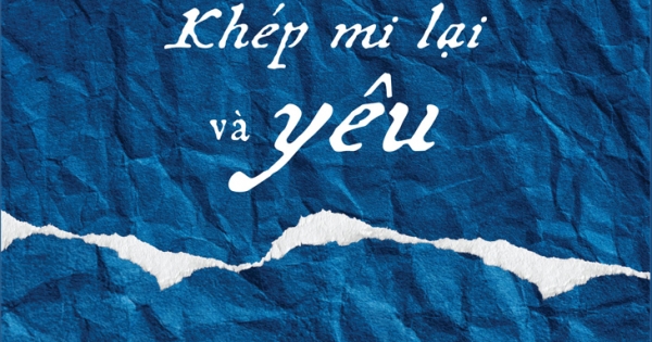 Khép Mi Lại Và Yêu