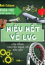 Khoa Học Khắp Quanh Ta – Hiểu Hết Về Lực