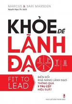 Khỏe Để Lãnh Đạo – Biến Đổi Khả Năng Lãnh Đạo Thông Qua 5 Trụ Cột Hiệu Suất
