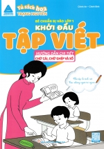 Khởi Đầu Tập Viết – Hướng Dẫn Chi Tiết Chữ Cái, Chữ Ghép Và Số