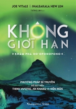 Không Giới Hạn – Khám Phá Ho’oponopono
