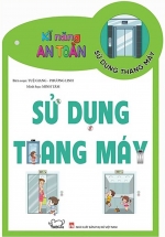 Kĩ Năng An Toàn – Safety Skills: Sử Dụng Thang Máy – Using An Elevator