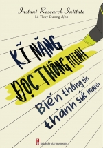 Kĩ Năng Đọc Thông Minh – Biến Thông Tin Thành Sức Mạnh