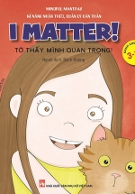 Kĩ Năng Nhận Thức, Quản Lý Bản Thân – Tớ Thấy Mình Quan Trọng