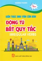 Kiến Thức Anh Văn Căn Bản Động Từ Bất Quy Tắc – Irregular Verbs