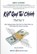 Kiệt Quệ Tài Chính Thế Hệ Y – Hãy Ngừng Sống Chật Vật Và Chỉnh Đốn Lại Đời Sống Tài Chính Của Bạn