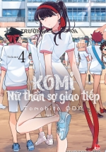 Komi – Nữ Thần Sợ Giao Tiếp – Tập 4 (Tặng Kèm Standee PVC Komi)