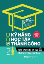 Kỹ Năng Học Tập Thành Công Ở Bậc Cao Đẳng, Đại Học 2 – Những Kỹ Năng Học Thuật