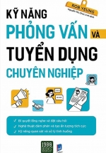 Kỹ Năng Phỏng Vấn Và Tuyển Dụng Chuyên Nghiệp