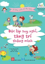 Kỹ Năng Quản Lý Bản Thân – Độc Lập Suy Nghĩ, Tăng Trí Thông Minh