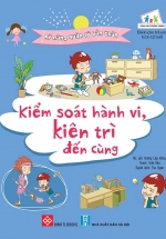 Kỹ Năng Quản Lý Bản Thân – Kiểm Soát Hành Vi, Kiên Trì Đến Cùng