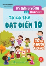 Kỹ Năng Sống Cho Học Sinh – Tớ Có Thể Đạt Điểm 10