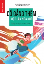 Kỹ Năng Sống Dành Cho Học Sinh – Cố Gắng Thêm Một Lần Nữa Nhé!