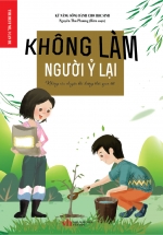 Kỹ Năng Sống Dành Cho Học Sinh – Không Làm Người Ỷ Lại