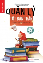 Kỹ Năng Sống Dành Cho Học Sinh – Quản Lý Tốt Bản Thân